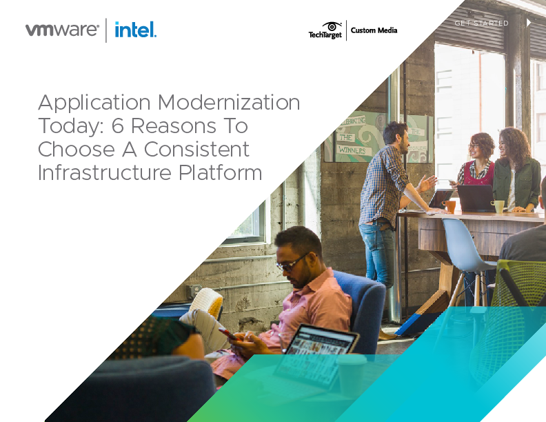 Application Modernization Today: 6 Reasons To Choose A Consistent Infrastructure Platform