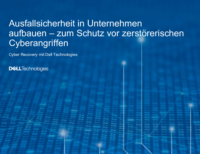 Ausfallsicherheit in Unternehmen aufbauen – zum Schutz vor zerstörerischen Cyberangriffen