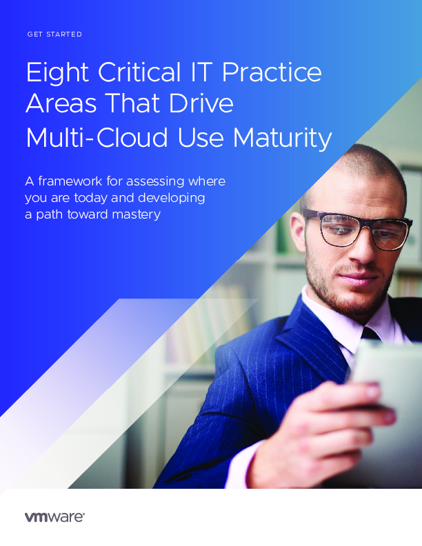 Eight Critical IT Practice Areas That Drive Multi- Cloud Use Maturity