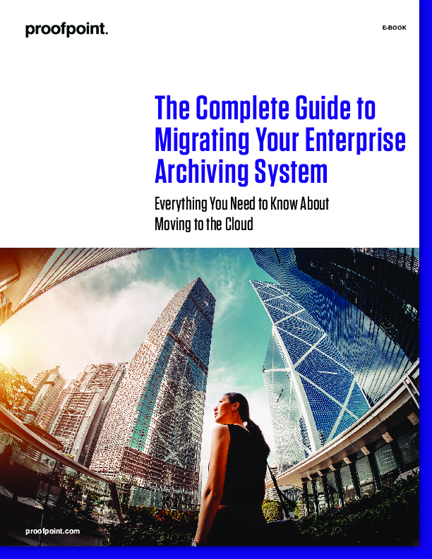 The Complete Guide to Migrating Your Enterprise Archiving System