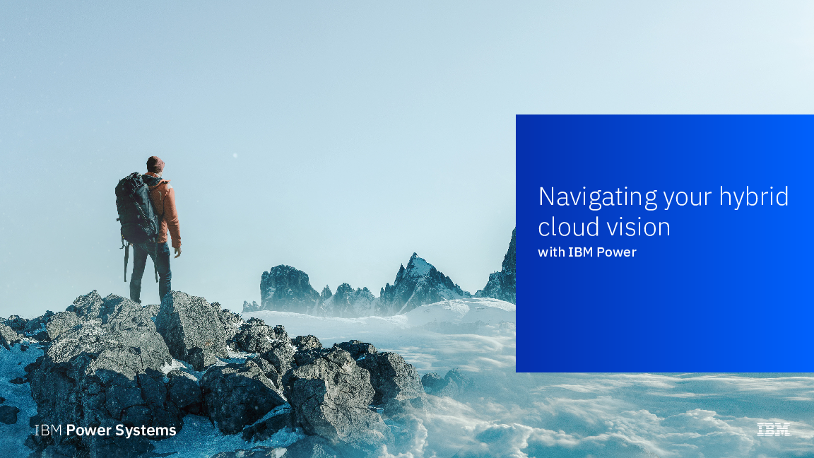 IBM Power Systems: Navigating your hybrid multicloud vision