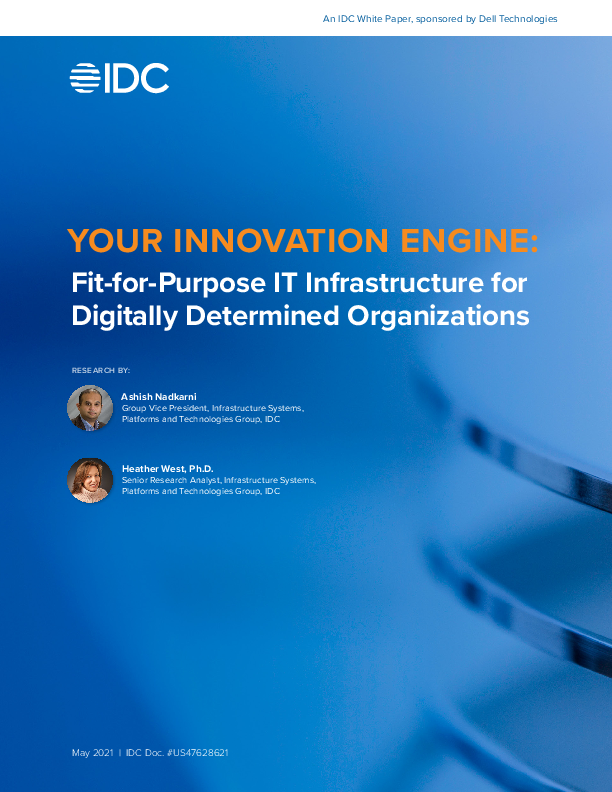 YOUR INNOVATION ENGINE:  Fit-for-Purpose IT Infrastructure for  Digitally Determined Organizations