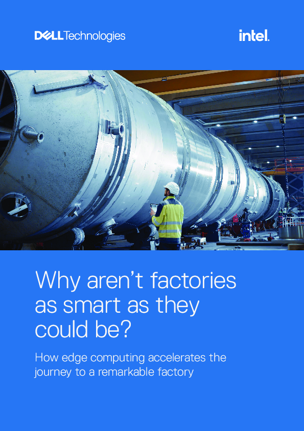 Why aren’t factories as smart as they could be? How edge computing accelerates the  journey to a remarkable factory