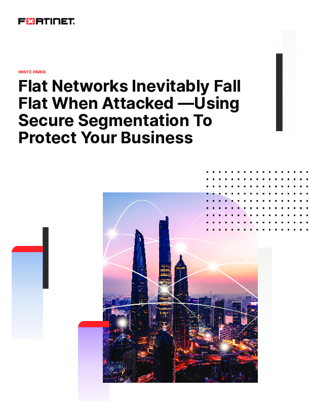 Flat Networks Inevitably Fall Flat When Attacked — Using Secure Segmentation To Protect Your Business