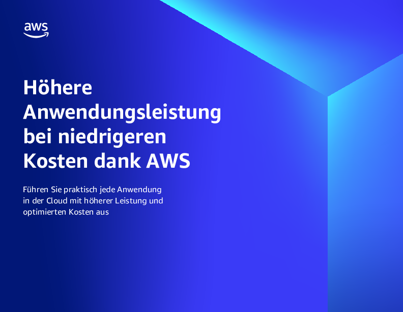 Höhere Anwendungsleistung bei niedrigeren Kosten dank AWS