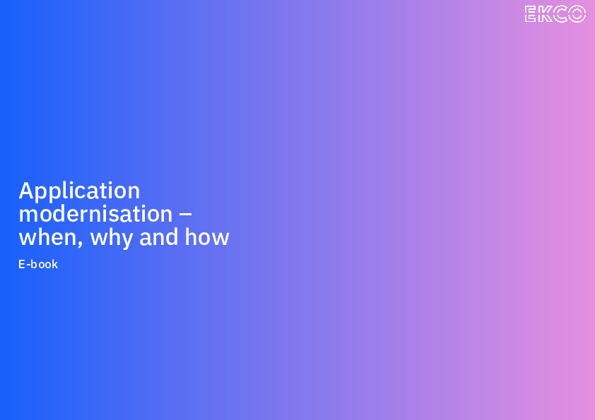 Application modernisation – when, why and how