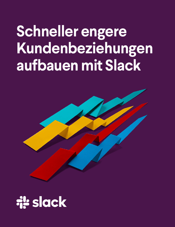 Schneller engere Kundenbeziehungen aufbauen mit Slack