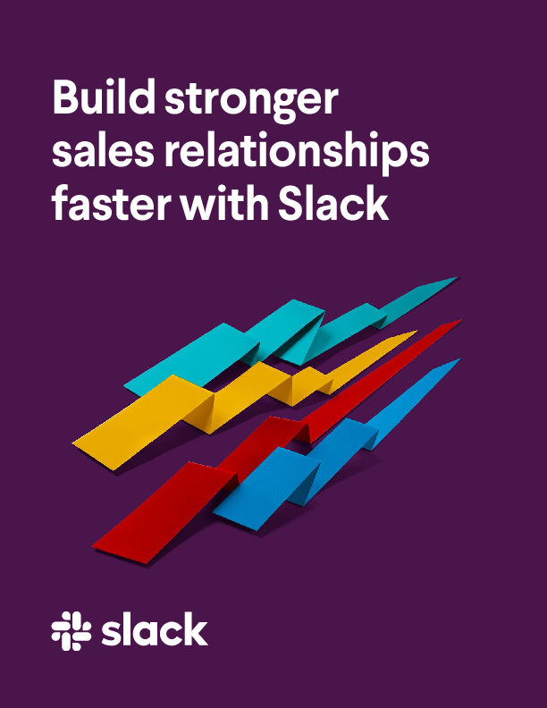 Build stronger sales relationships faster with Slack