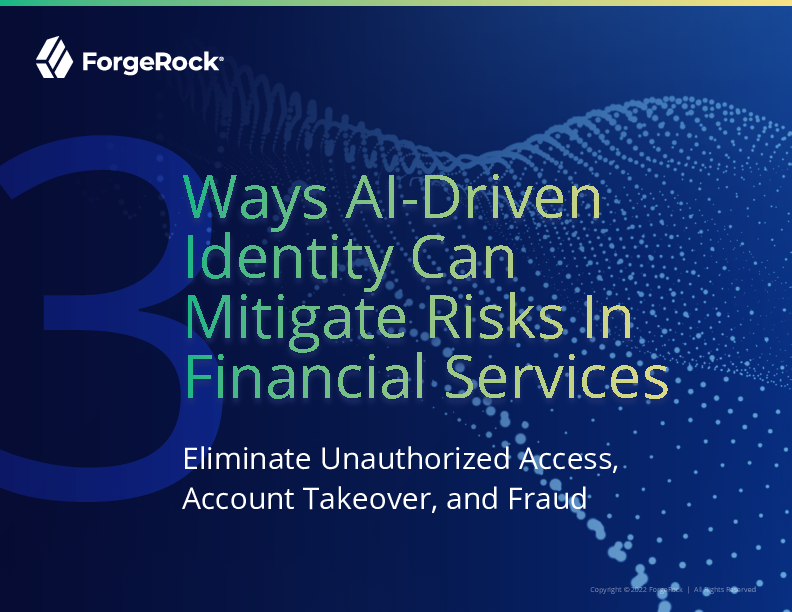 Ways AI-Driven Identity Can Mitigate Risks In Financial Services