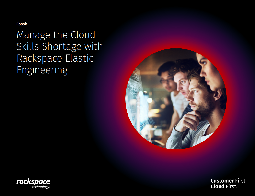 Manage the Cloud Skills Shortage with Rackspace Elastic Engineering