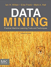 Data Mining: Practical Machine Learning Tools and Techniques