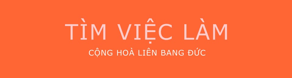 TÌM VIỆC LÀM TẠI CHLB-ĐỨC