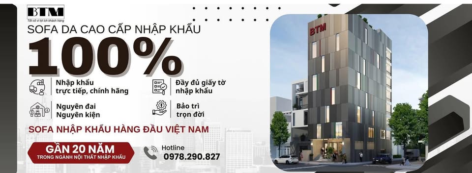 Nội Thất BTM: Nhập khẩu chính hãng Italia & Malaysia