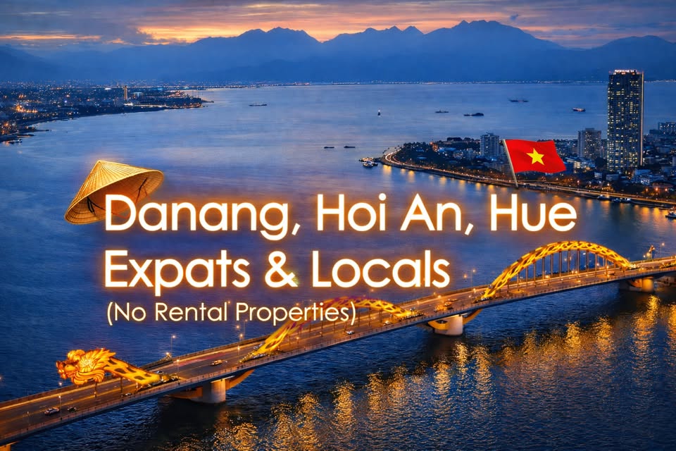 Danang, Hoi An, Hue Expats and Locals (No Rental Properties)