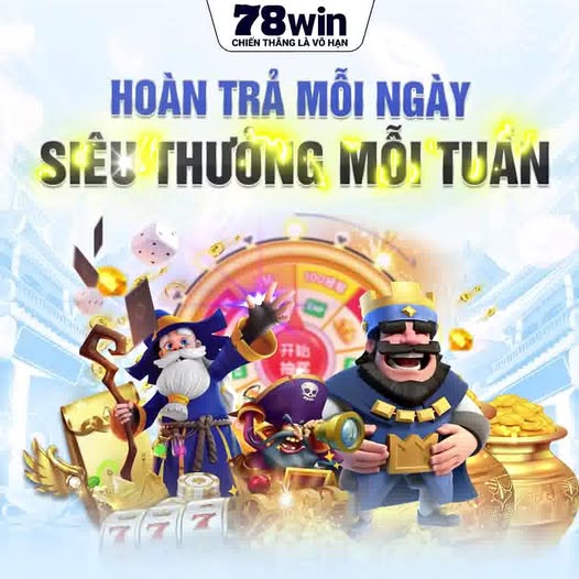 78WIN - Thưởng to Thắng Khủng