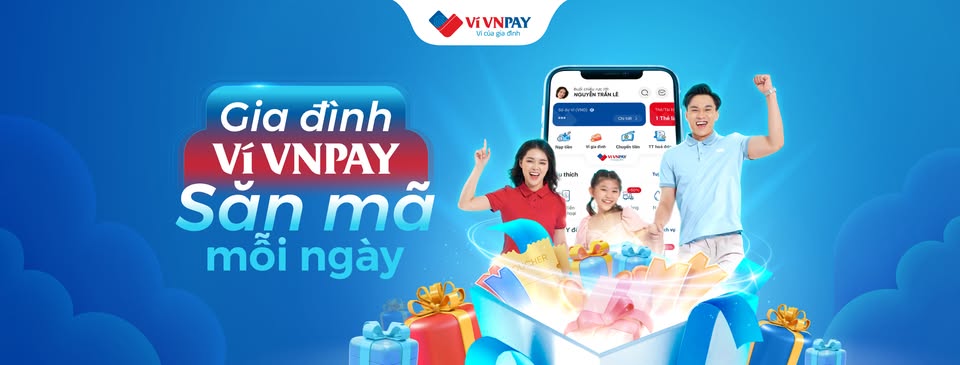 Gia đình Ví VNPAY - Săn mã mỗi ngày