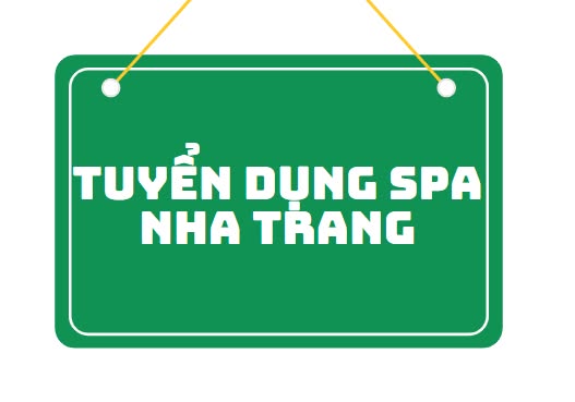 TUYỂN DỤNG VIỆC LÀM SPA NHA TRANG