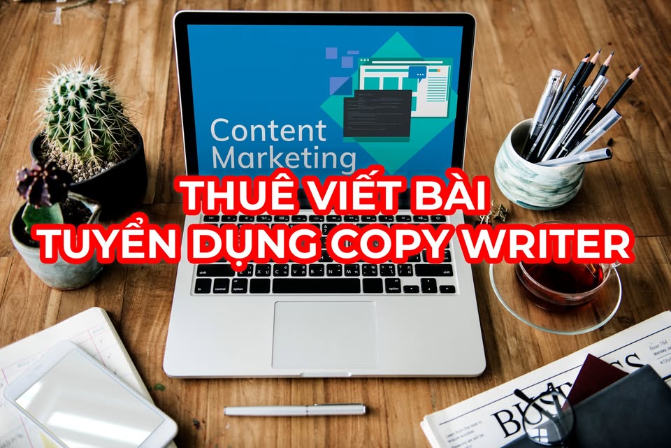 Thuê Viết Bài -Tuyển Dụng Content Marketing- Copywriter