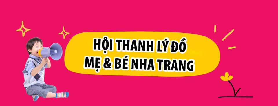 Hội Thanh Lý Đồ Mẹ Và Bé Nha Trang
