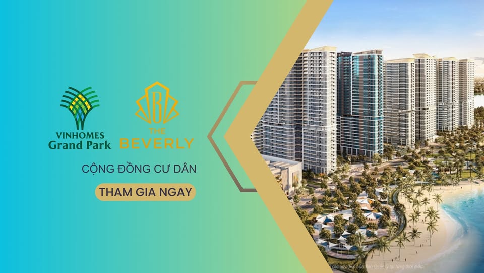 CƯ DÂN THE BEVERLY - VINHOMES GRAND PARK - GROUP CHÍNH THỨC
