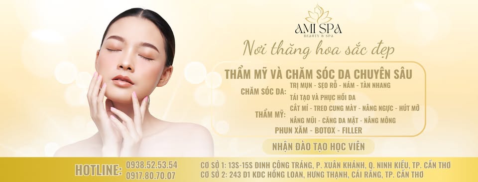 AMI SPA CẦN THƠ- Điều Trị Da Chuyên Sâu - Đào Tạo Học Viên