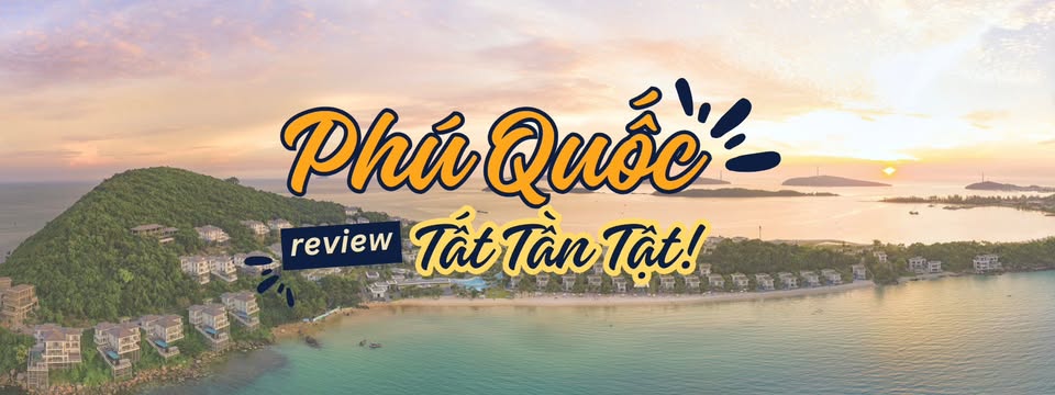 Phú Quốc Review Tất Tần Tật