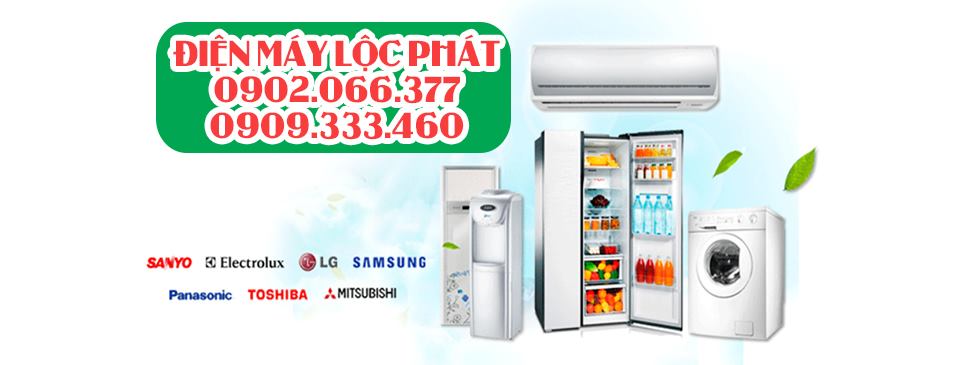 Điện Máy Lộc Phát - Nhà Thanh Lý Điện Máy Số 1 HCM