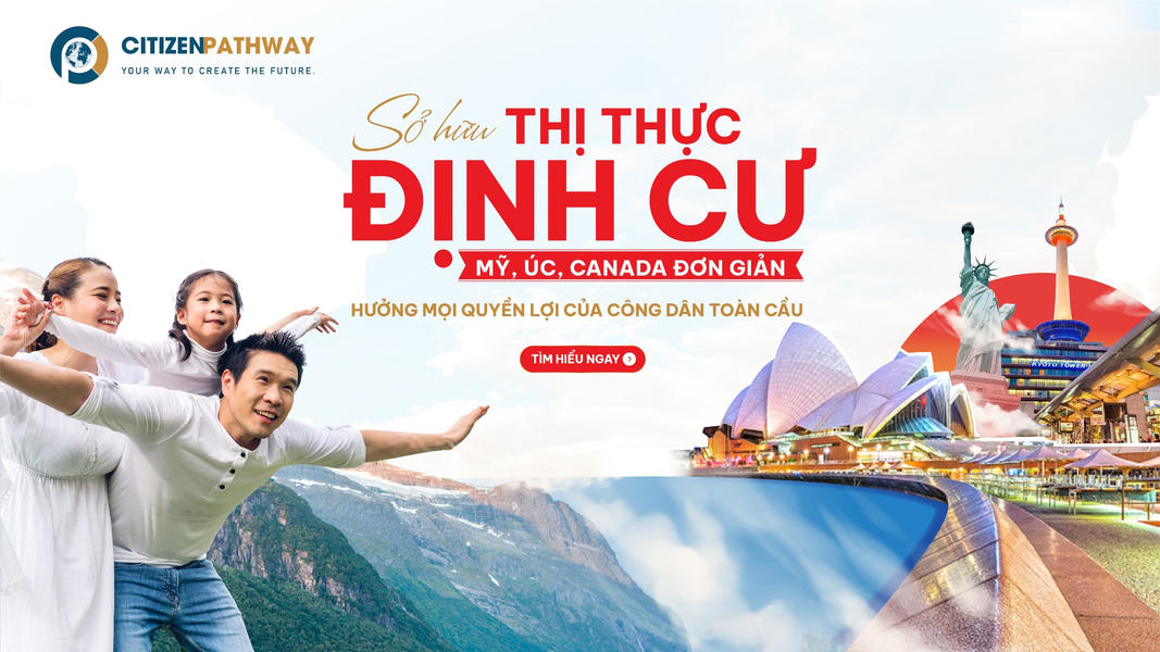 Citizen Pathway - Đầu tư Định cư Mỹ, Canada, Úc