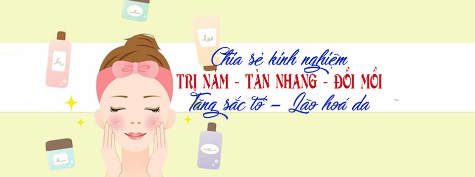 CHIA SẺ KINH NGHIỆM TRỊ NÁM, TÀN NHANG, ĐỒI MỒI - TĂNG SẮC TỐ, LÃO HOÁ DA ✅