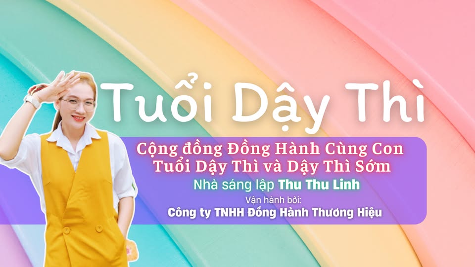ĐỒNG HÀNH CÙNG CON TUỔI DẬY THÌ VÀ DẬY THÌ SỚM