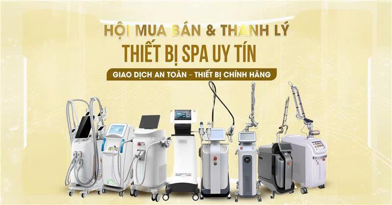 Hội Thanh Lý Thiết Bị Spa , Máy Spa , Thiết Bị Thẩm Mỹ Viện