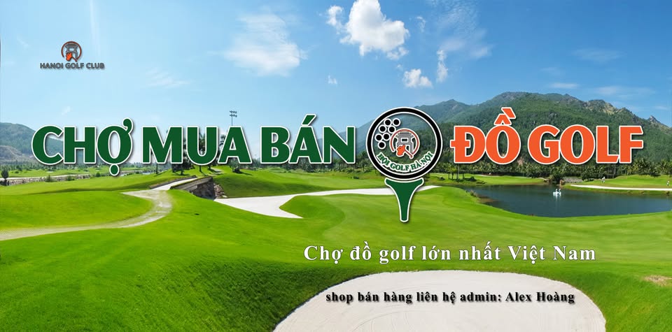 CHỢ MUA BÁN ĐỒ GOLF - GOLFER VIETNAM GVN - HỘI GOLF HÀ NỘI