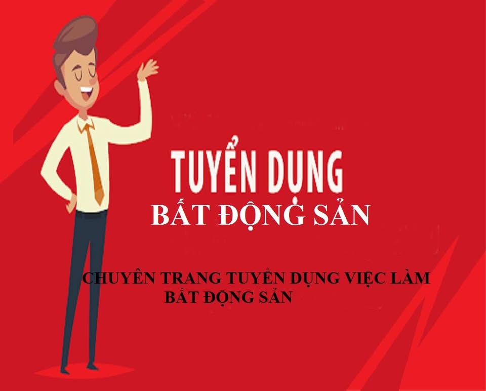 TUYỂN DỤNG BẤT ĐỘNG SẢN✅