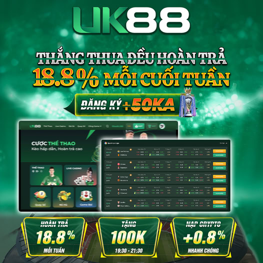 UK88- Uy Tín Đến Từ Anh Quốc