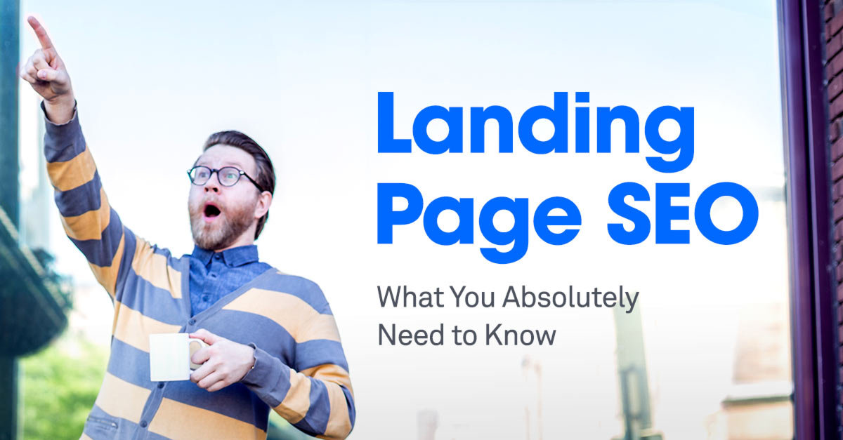 Landing Page Seo What You Absolutely Need To Know