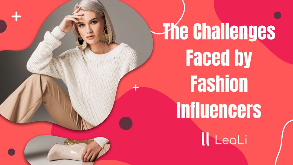 The Challenges Faced by Fashion Influencers