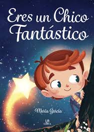 Portada ERES UN CHICO FANTÁSTICO