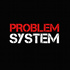 Problem System