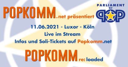 Live aus Köln - Popkomm 2021 re:loaded: Das "Parliament of Pop" beschäftigt sich mit Politik und Pop 