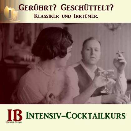 Gerührt? Geschüttelt? Klassiker und Irrtümer. Cocktailkurs.