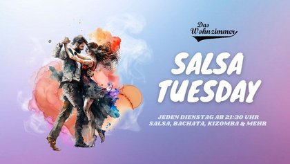 Salsa Tuesday Night - Salsa, Bachata, Kizomba Party // Das Wohnzimmer - Wiesbaden