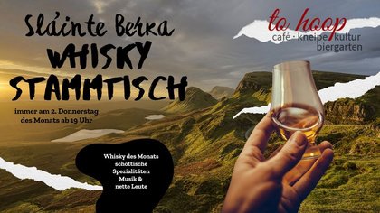 Sláinte Berka - Whiskystammtisch im to hoop