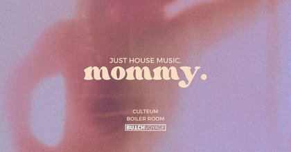 Just House Music, mommy
