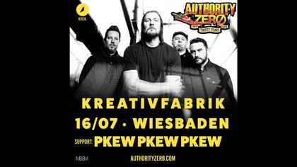 Authority Zero / Pkew Pkew Pkew • Kreativfabrik Wiesbaden