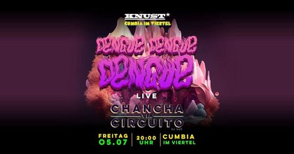 DENGUE DENGUE DENGUE (LIVE) + CHANCHA VIA CIRCUTO (DJ-SET) | KNUST HAMBURG