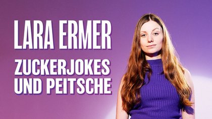 Lara Ermer | Zuckerjokes und Peitsche