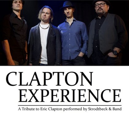 Clapton Experience A TRIBUTE TO ERIC CLAPTON PERFORMED BY STRODTBECK & BAND