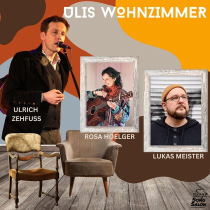 ULIS WOHNZIMMER - DIE LIEDERMACHER- SHOW MIT ROSA HOELGER & LUKAS MEISTER