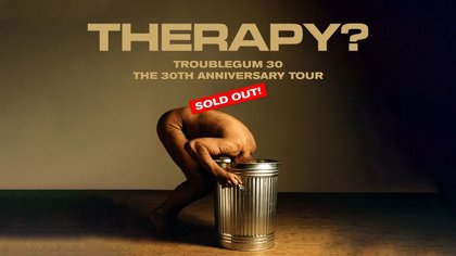 THERAPY? // Vienna - SOLD OUT!