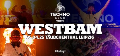Techno Club ft. WESTBAM • 05.04.25 • Täubchenthal Leipzig